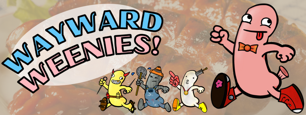 Wayward Weenies!